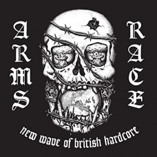 ARMS RACE-NEW WAVE OF BRITISH HARDCORE (LP)