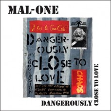 MAL-ONE-DANGEROUSLY CLOSE TO.. (7")