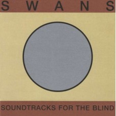 SWANS-SOUNDTRACKS FOR THE BLIND (4LP)
