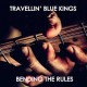 TRAVELLIN' BLUE KINGS-BENDING THE RULES (CD)