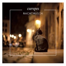 CSEREPES-NACHTMUSIK (CD)