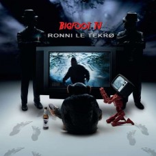 RONNI LE TEKRO-BIGFOOT TV (CD)