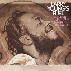 LARRY YOUNG FUEL-PEOPLE DO BE FUNNY (7")