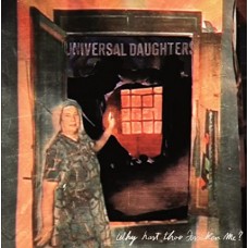 UNIVERSAL DAUGHTERS-WHY HAST THOU FORSAKEN.. (CD)