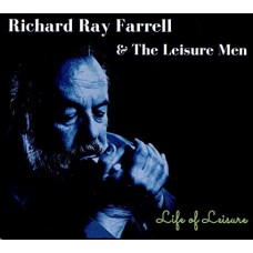 RICHARD RAY FARRELL-LIFE OF LEISURE (CD)