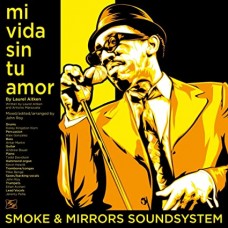 SMOKE AND MIRRORS SOUNDSY-MI VIDA SIN TU AMOR / I'M A MAN (7")