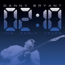 DANNY BRYANT-02:10 THE EARLY YEARS (LP)