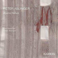 ERIK DRESCHER/PETER ABLINGER-PETER ABLINGER: AGAINST.. (CD)