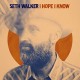 SETH WALKER-I HOPE I KNOW (LP)