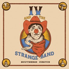 IV AND THE STRANGE BAND-SOUTHERN CIRCUS (CD)