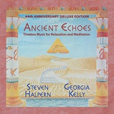 STEVEN HALPERN & GEORGIA KELLY-ANCIENT ECHOES -ANNIV- (CD)