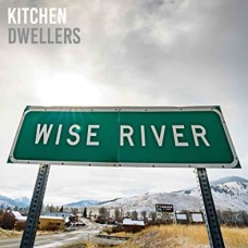 KITCHEN DWELLERS-WISE RIVER (CD)