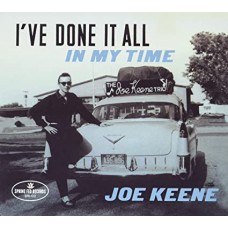 JOE KEENE-I'VE DONE  IT ALL IN MY TIME (CD)