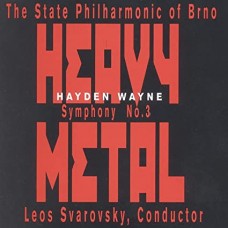 HAYDEN WAYNE & THE STATE PHILHARMONIC OF BRNO-SYMPHONY #3: HEAVY METAL (CD)