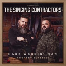 SINGING CONTRACTORS-HARD WORKIN MAN (CD)