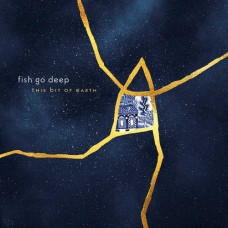 FISH GO DEEP-THIS BIT OF EARTH (LP)