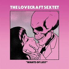 LOVECRAFT SEXTET-NIGHTS OF LUST (LP)