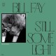 BILL FAY-STILL SOME LIGHT: PART 2 (2LP)
