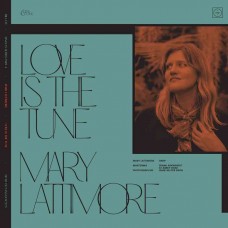 BILL FAY/MARY LATTIMORE-LOVE IS THE TUNE (7")