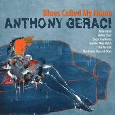 ANTHONY GERACI-BLUES CALLED MY NAME (CD)