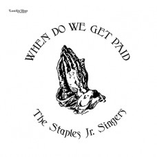 STAPLES JR. SINGERS-WHEN DO WE GET PAID (LP)