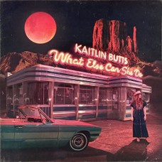 KAITLIN BUTTS-WHAT ELSE CAN SHE DO -COLOURED- (LP)
