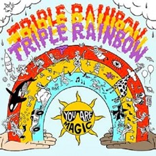 TRIPLE RAINBOW-YOU ARE MAGIC (CD)