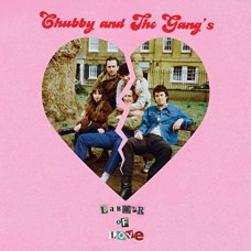 CHUBBY AND THE GANG-LABOUR OF LOVE (7")