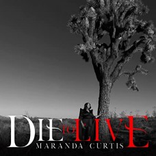 MARANDA CURTIS-DIE TO LIVE (CD)