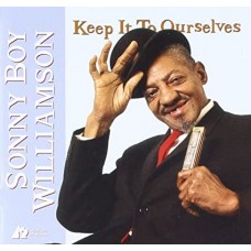 SONNY BOY WILLIAMSON-KEEP IT TO OURSELVES (SACD)