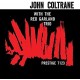 JOHN COLTRANE-WITH THE RED GARLAND TRIO (SACD)