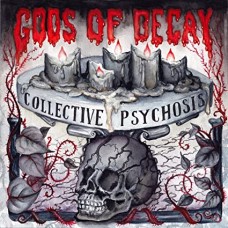 GODS OF DECAY-COLLECTIVE PSYCHOSIS (CD)