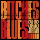 SASS JORDAN-BITCHES BLUES (CD)