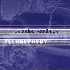 DECODED FEEDBACK-TECHNOPHOBY (CD)