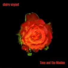 CLAIRE VOYANT-TIME & THE MAIDEN (CD)