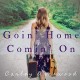 CARLEY ARROWOOD-GOIN HOME COMIN ON (CD)