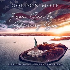 GORDON MOTE-FROM SEA TO SHINING SEA: PATRIOTIC SONGS AND HYMNS (CD)