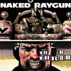 NAKED RAYGUN-THROB THROB -COLOURED- (LP)