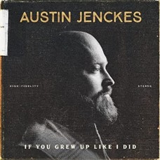 AUSTIN JENCKES-IF YOU GREW UP LIKE I DID (LP)