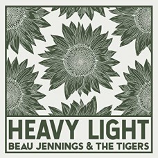 BEAU JENNINGS & TIGERS-HEAVY LIGHT (LP)