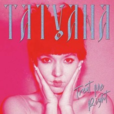 TATYANA-TREAT ME RIGHT (LP)