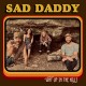 SAD DADDY-WAY UP IN THE HILLS (LP)