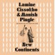 LAMINE CISSOKHO & MANISH PINGLE-NEW CONTINENTS (LP)