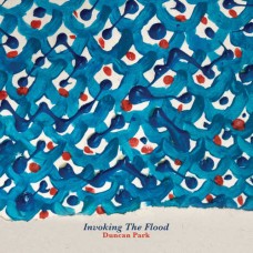 DUNCAN PARK-INVOKING THE FLOOD (CD)