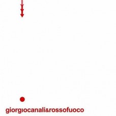 GIORGIO CANALI & ROSSOFUOCO-GIORGIO CANALI & ROSSOFUOCO (LP)