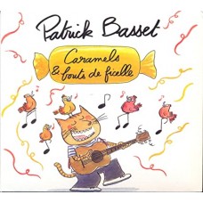 PATRICK BASSET-CARAMELS ET BOUTS DE FICELLES (CD)