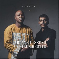 ABLAYE CISSOKO & CYRILLE BROTTO-INSTANT (CD)