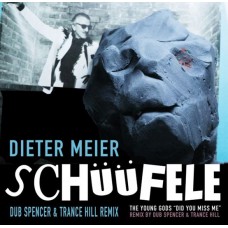 DIETER MEIER/YOUNG GODS-SCHUUFELE / DID YOU MISS ME (7")