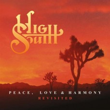 HIGH SOUTH-PEACE, LOVE & HARMONY REVISITED (LIVE AND STUDIO) (2CD)