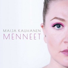 MAIJA KAUHANEN-MENNEET (CD)